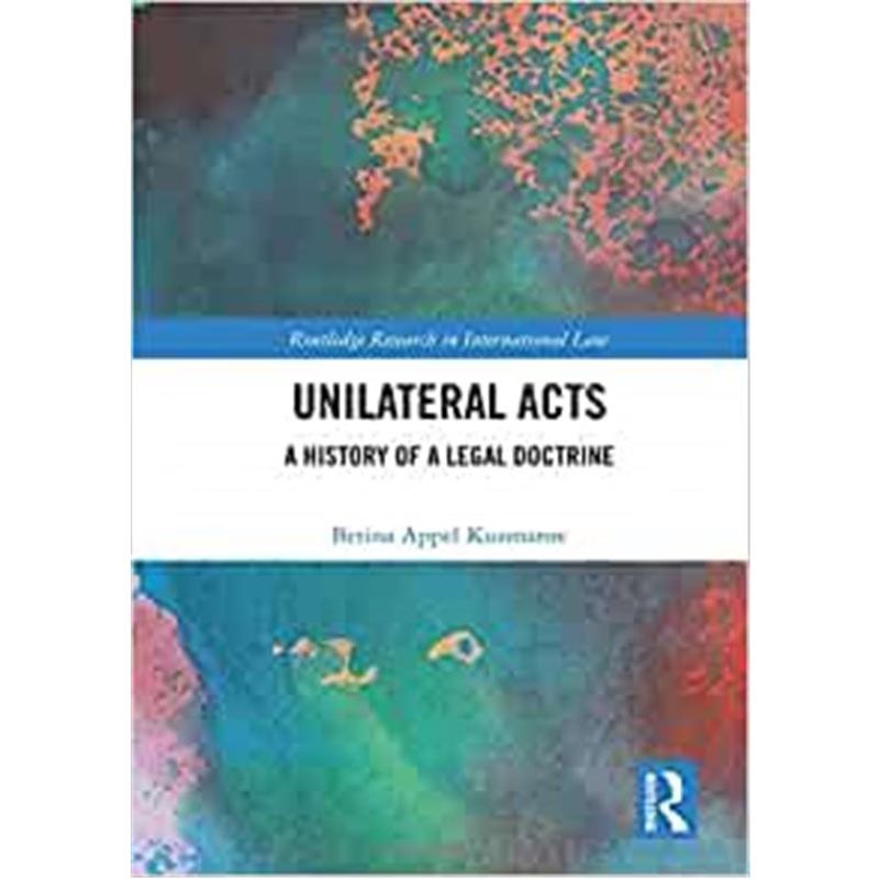 按需印刷Unilateral Acts:A History of a Legal Doctrine[9781138060180]