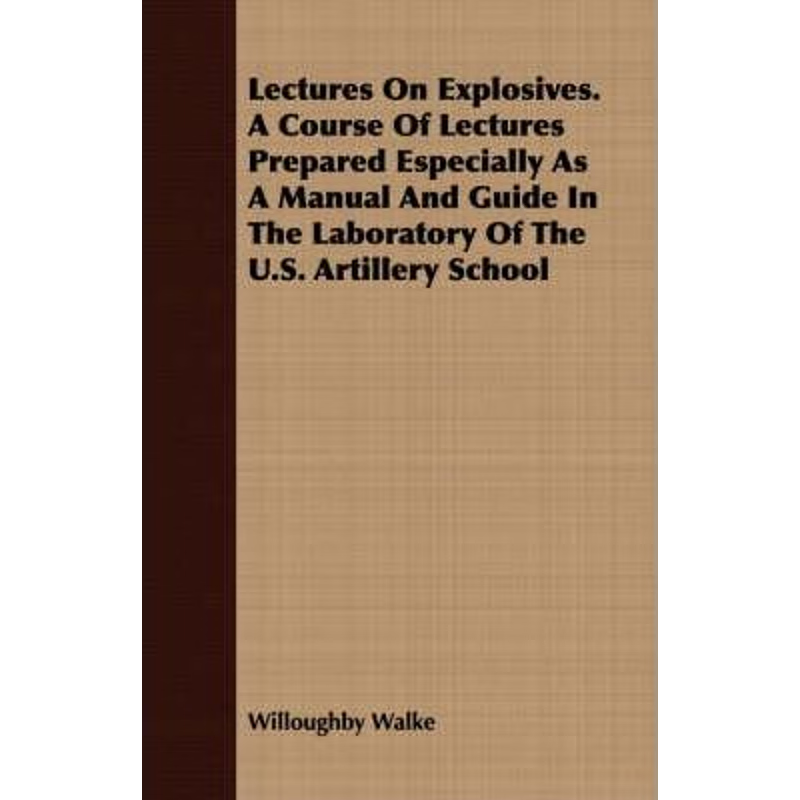 【按需印刷】Lectures On Explosives. A Course Of Lectures Pre