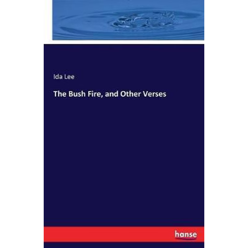 按需印刷The Bush Fire, and Other Verses[9783337256326]