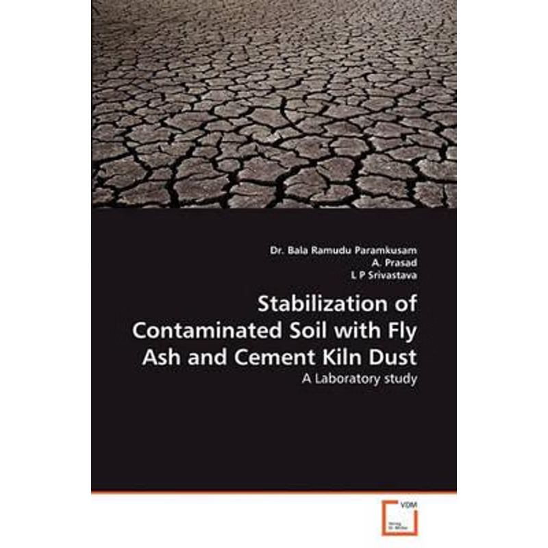 按需印刷Stabilization of Contaminated Soil with Fly Ash and Cement Kiln Dust[9783639305289]