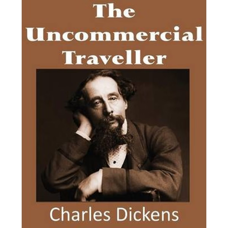 按需印刷The Uncommercial Traveller[9781483703275]