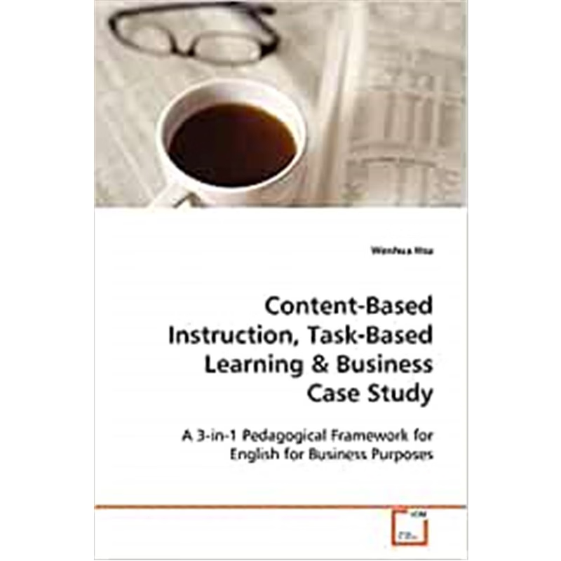 预订Content-Based Instruction, Task-Based Learning & Business Case Study