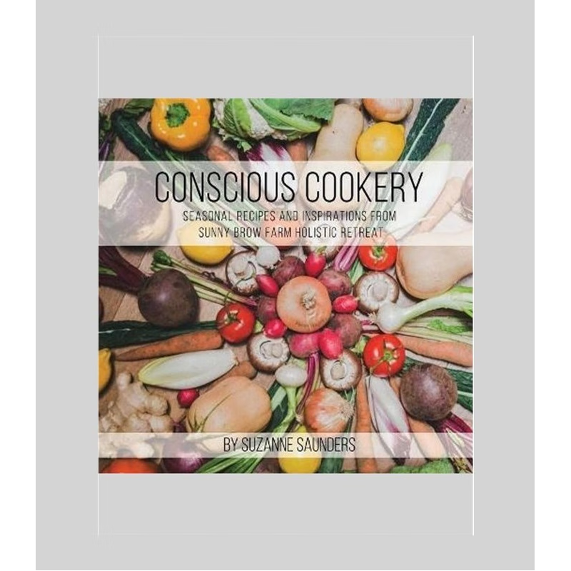 按需印刷Conscious Cookery; Seasonal Recipes and Inspirations from Sunny Brow Farm Holistic Retreat[9781788235563]