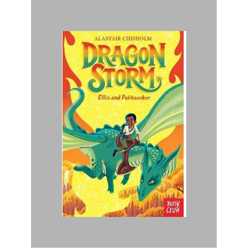 英文原版 巨龙风暴 Dragon Storm: Ellis and Pathseeker 儿童奇幻小说英语读物 Alastair Chisholm Nosy Crow 【上海外文书店】