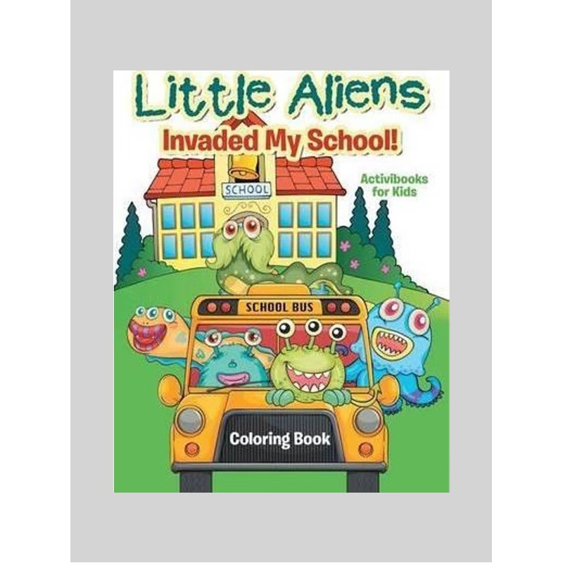 按需印刷Little Aliens Invaded My School! Coloring Book[9781683212782]