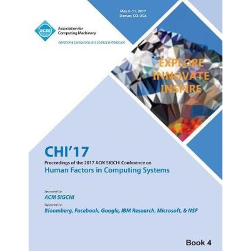 按需印刷CHI 17 CHI Conference on Human Factors in Computing Systems Vol 4[9781450354639]