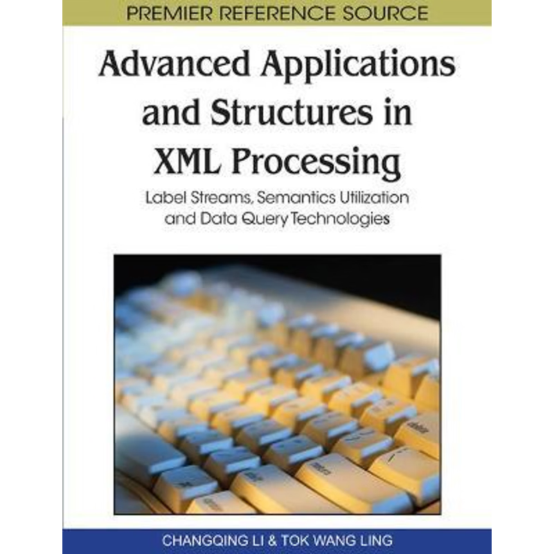 按需印刷Advanced Applications and Structures in XML Processing[9781615207275]