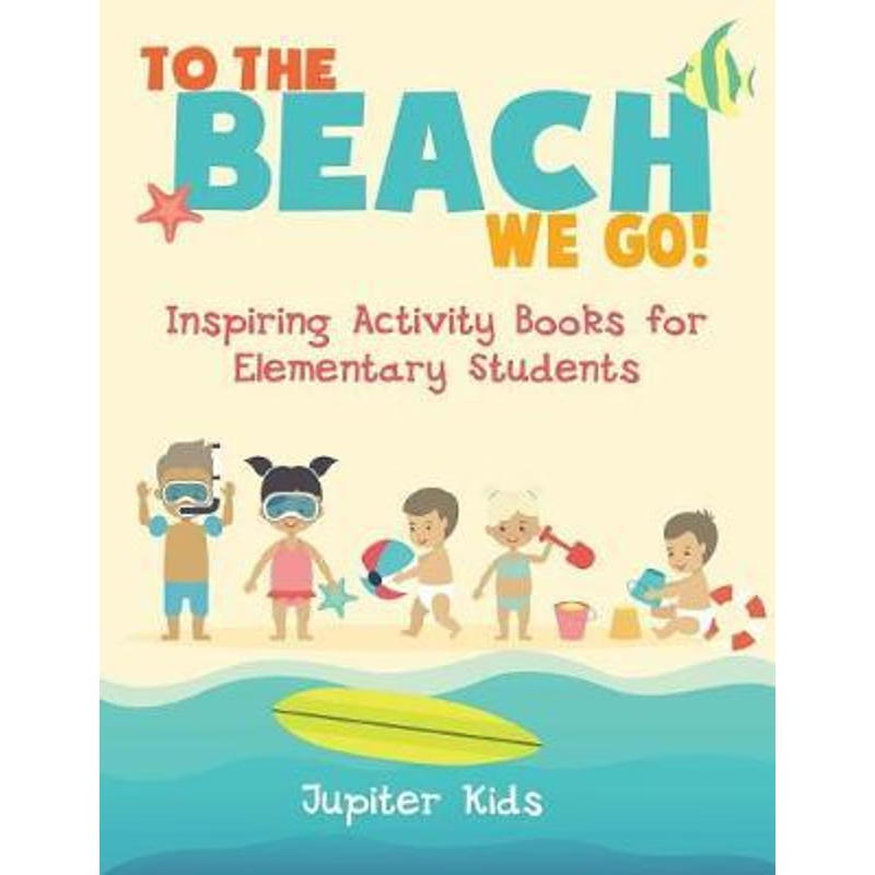 按需印刷To the Beach We Go! Inspiring Activity Books for Elementary Students[9781541934092]