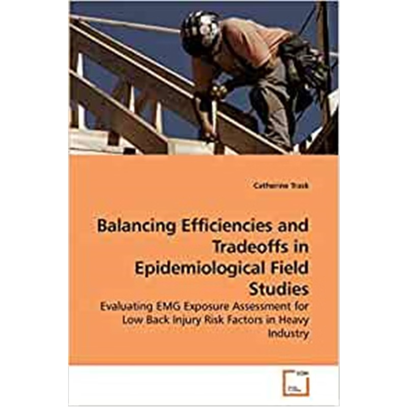 按需印刷Balancing Efficiencies and Tradeoffs in Epidemiological Field Studies[9783639208696]