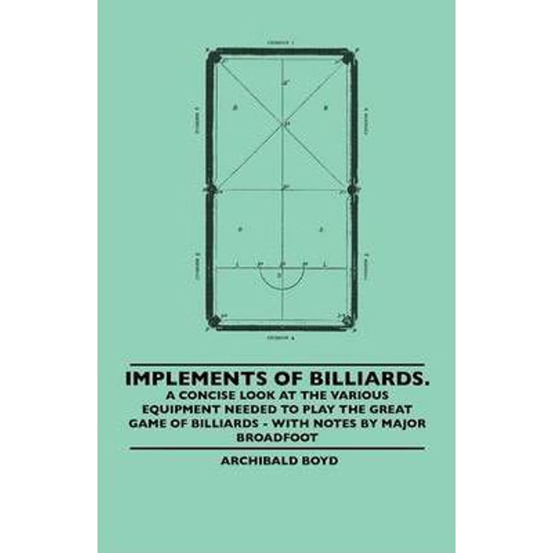 预订Implements of Billiards. a Concise Look at the Various Equipment Needed to Play the Great Game of Bi