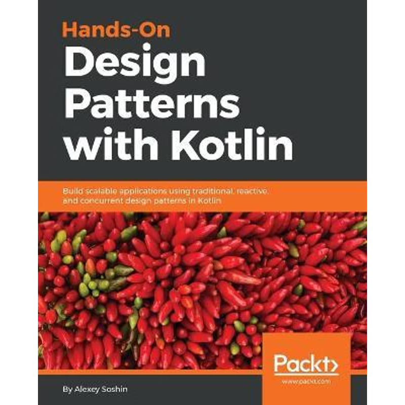 按需印刷不退不换Hands-On Design Patterns with Kotlin[9781788998017]