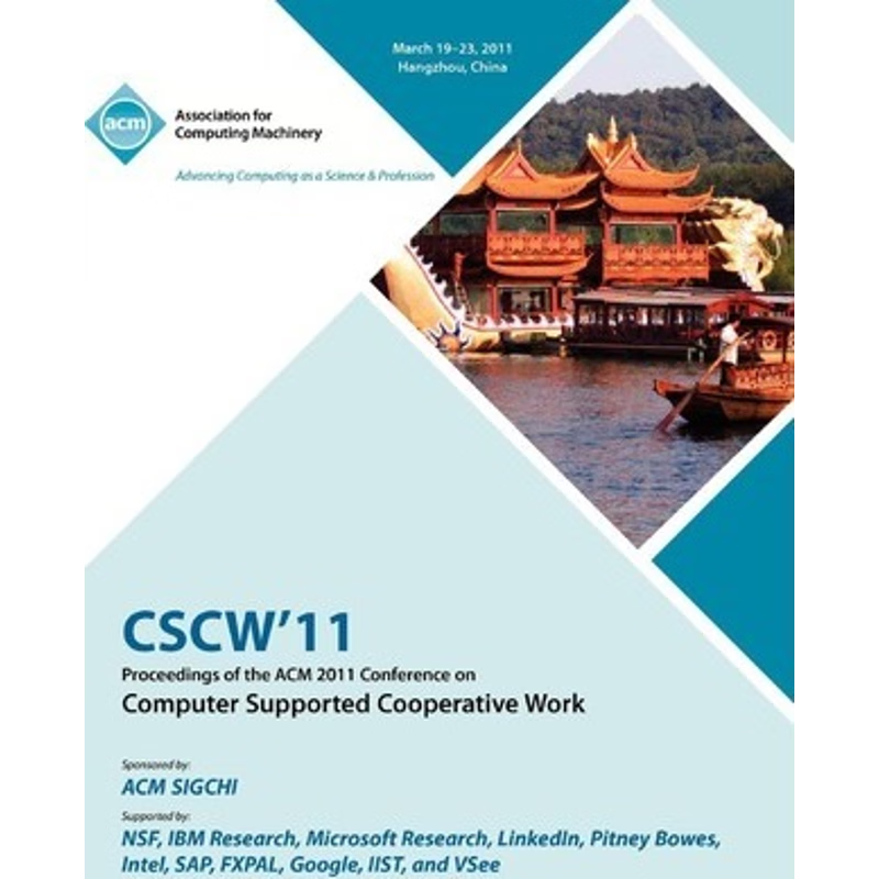 按需印刷CSCW 11 Proceedings of ACM 2011 Conference on Computer Supported Cooperative Work[9781450305563]