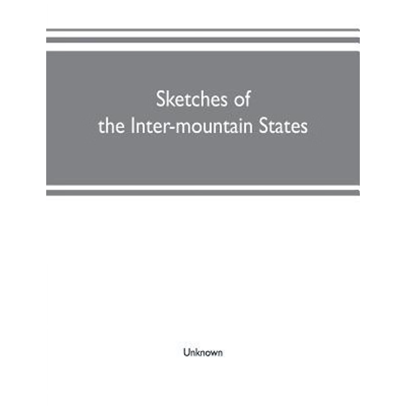 按需印刷Sketches of the inter-mountain states[9789353702618]