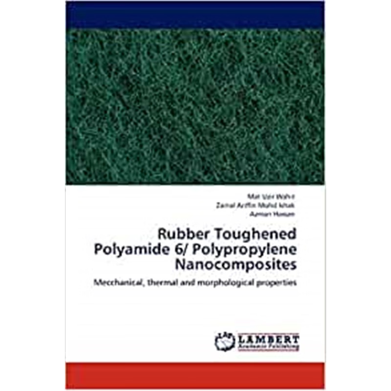 按需印刷Rubber Toughened Polyamide 6/ Polypropylene Nanocomposites[9783847329701]