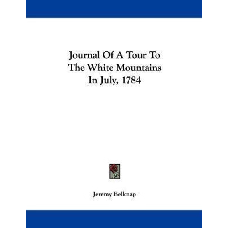 按需印刷Journal Of A Tour To The White Mountains In July, 1784[9780548321713]