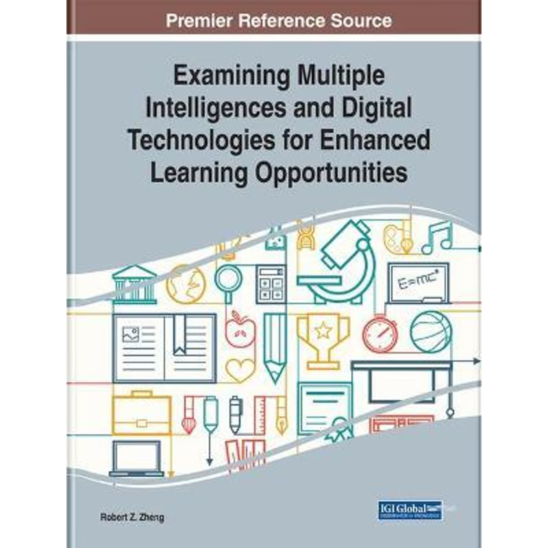 按需印刷Examining Multiple Intelligences and Digital Technologies for Enhanced Learning Opportunities[9781799802495]