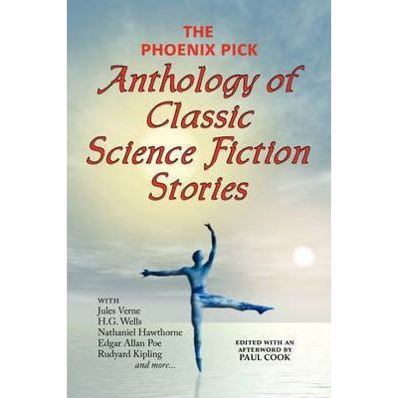 预订The Phoenix Pick Anthology of Classic Science Fiction Stories (Verne, Wells, Kipling, Hawthorne & Mo