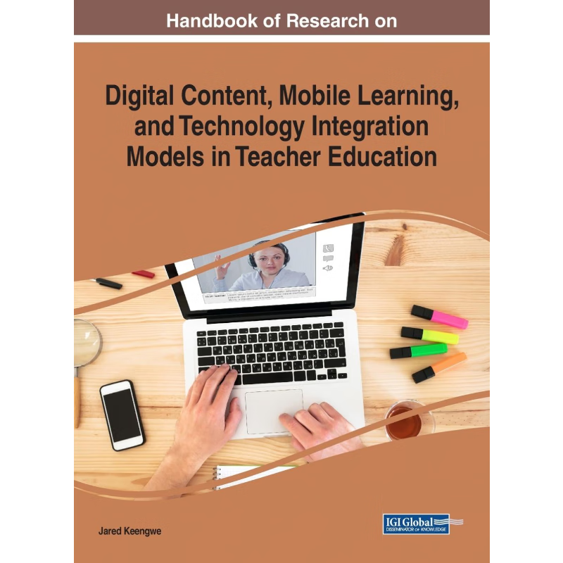 预订Handbook of Research on Digital Content, Mobile Learning, and Technology Integration Models in Teach