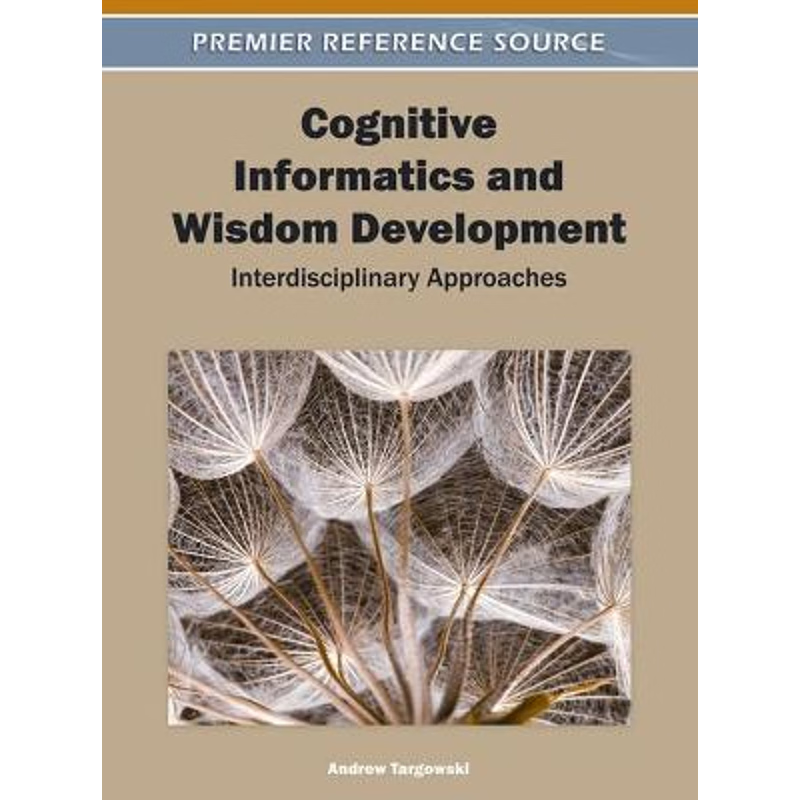 按需印刷Cognitive Informatics and Wisdom Development[9781609601683]