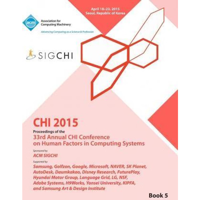 按需印刷CHI 15 Conference on Human Factor in Computing Systems Vol 5[9781450337762]