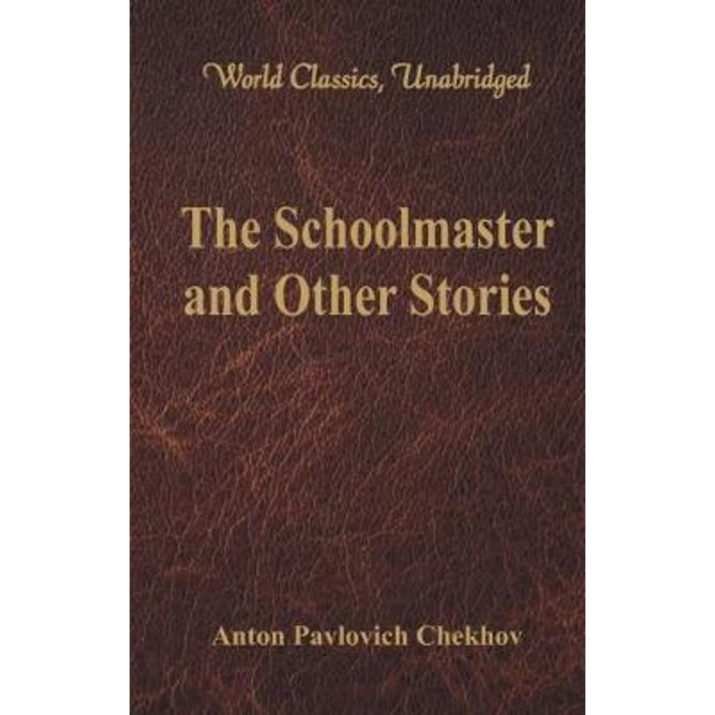 按需印刷The Schoolmaster and Other Stories (World Classics, Unabridged)[9789386101617]