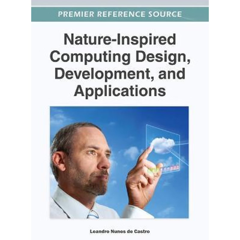 按需印刷Nature-Inspired Computing Design, Development, and Applications[9781466615748]