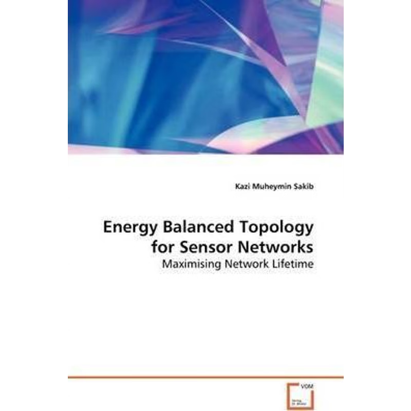 按需印刷Energy Balanced Topology for Sensor Networks[9783639128178]