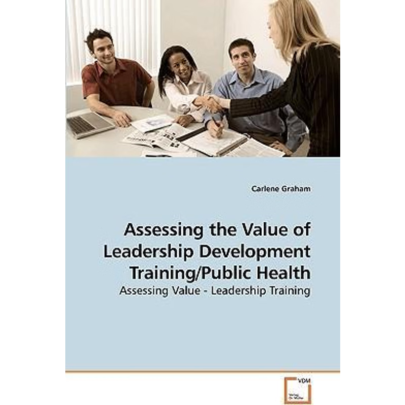 按需印刷Assessing the Value of Leadership Development Training/Public Health[9783639141153]