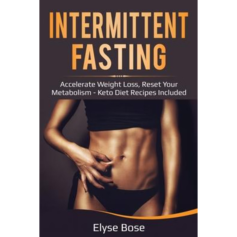 按需印刷Intermittent Fasting:Accelerate Weight Loss, Reset Your Metabolism - Keto Diet Recipes Included[9781087863115]