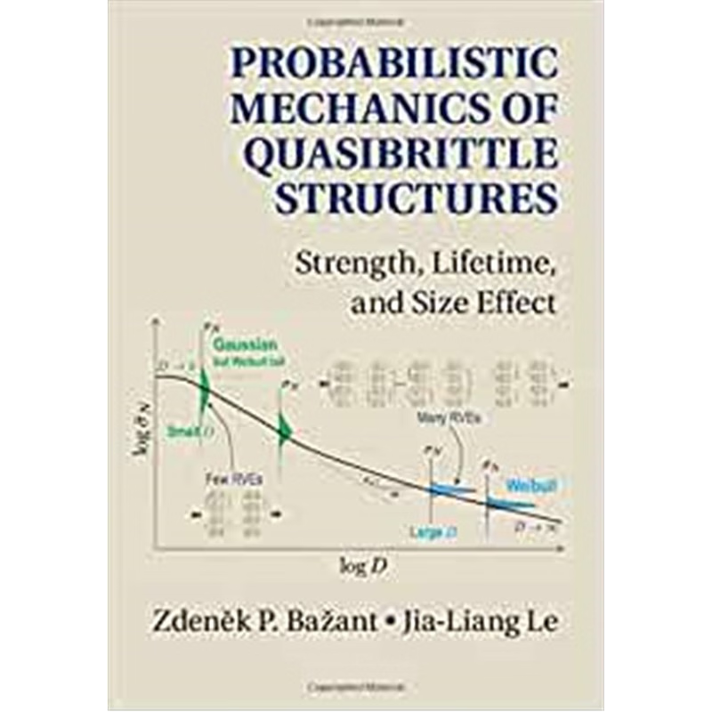 按需印刷Probabilistic Mechanics of Quasibrittle Structures:Strength, Lifetime, and Size Effect[9781107151703]