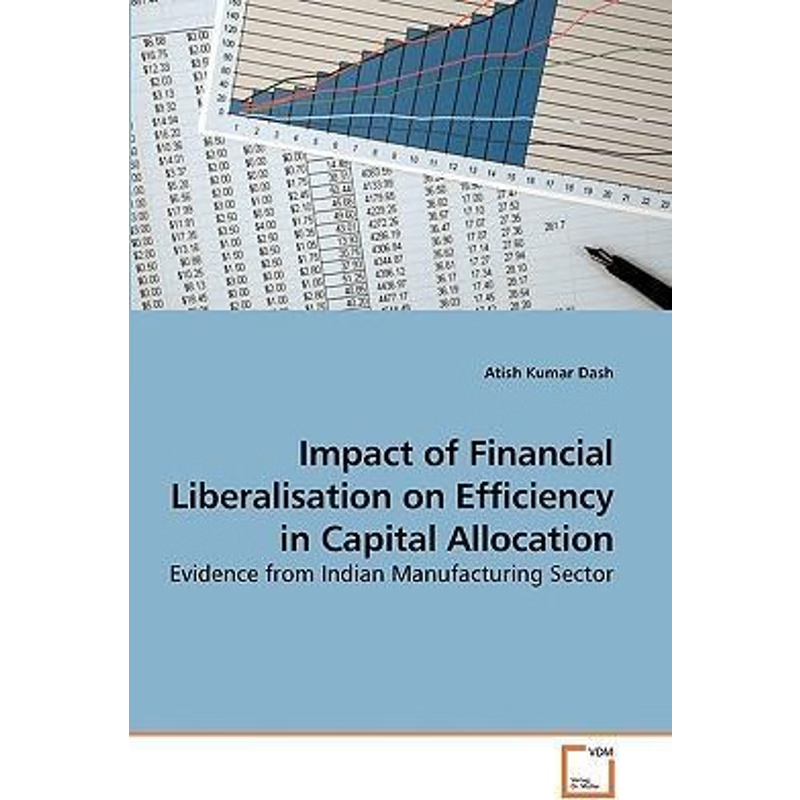 按需印刷Impact of Financial Liberalisation on             Efficiency in Capital Allocation[9783639240801]