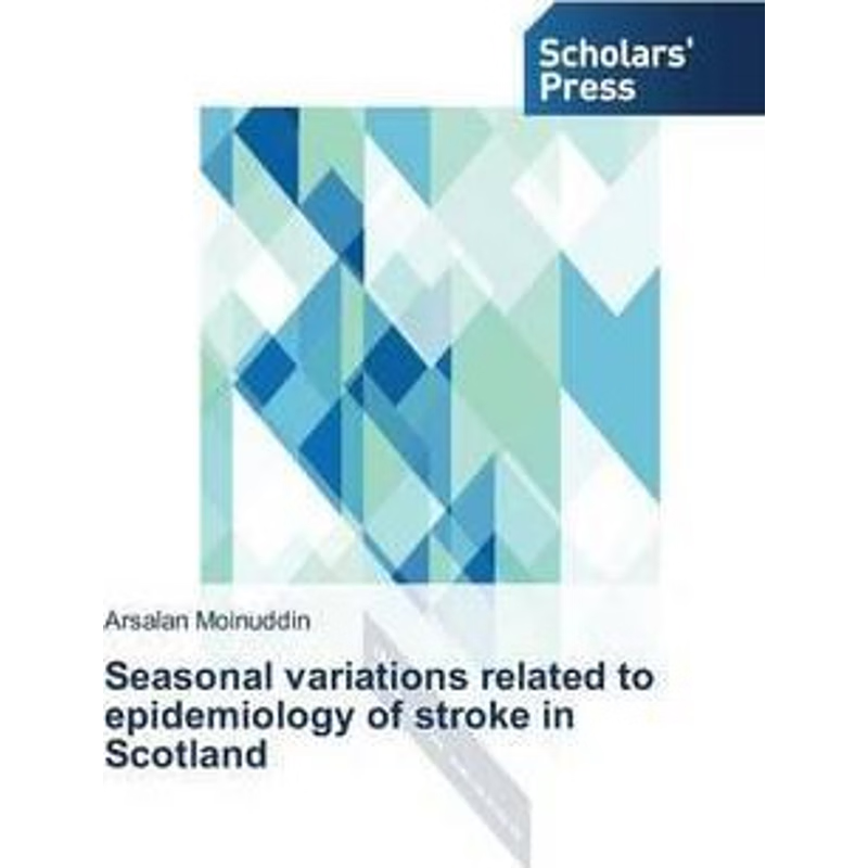 按需印刷Seasonal variations related to epidemiology of stroke in Scotland[9783639769678]