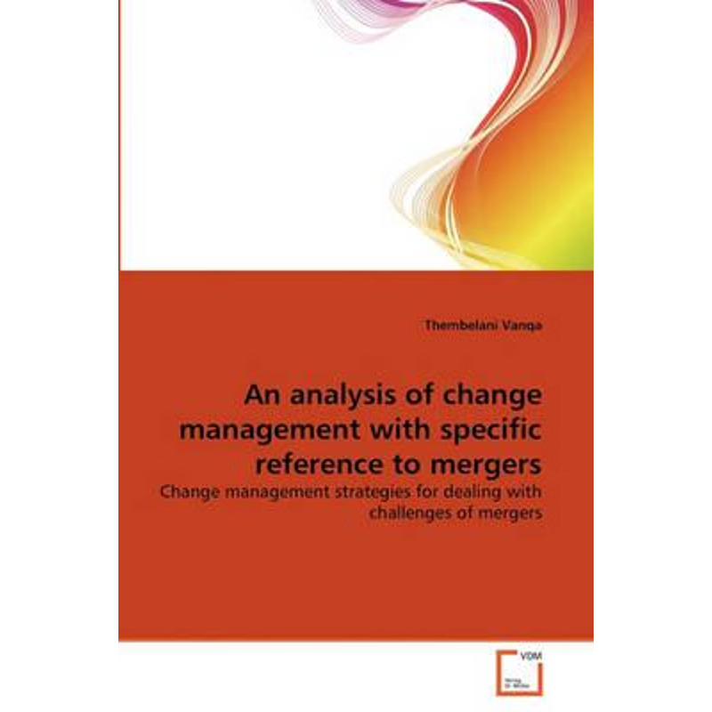 按需印刷An analysis of change management with specific reference to mergers[9783639255768]