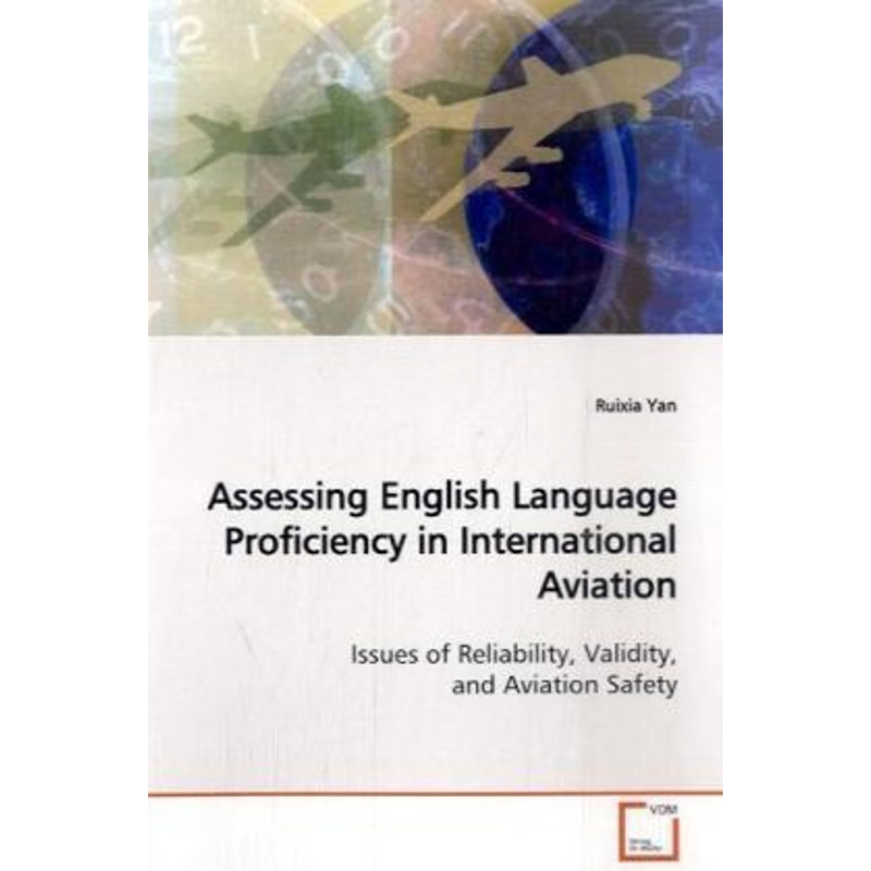 预订Assessing English Language Proficiency in International Aviation  Issues of Reliability, Validity, a