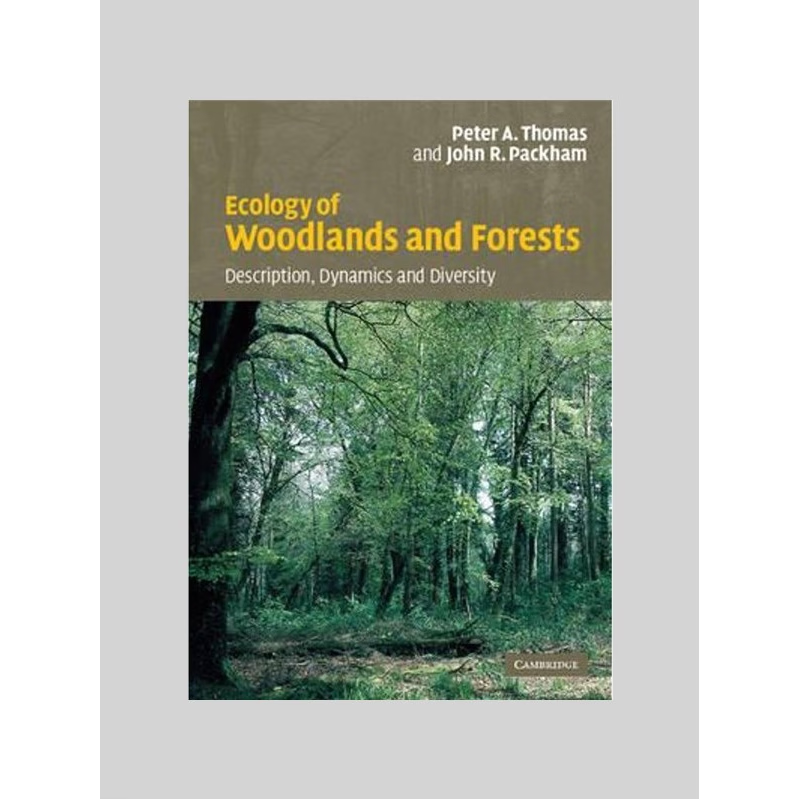 预订Ecology of Woodlands and Forests:Description, Dynamics and Diversity