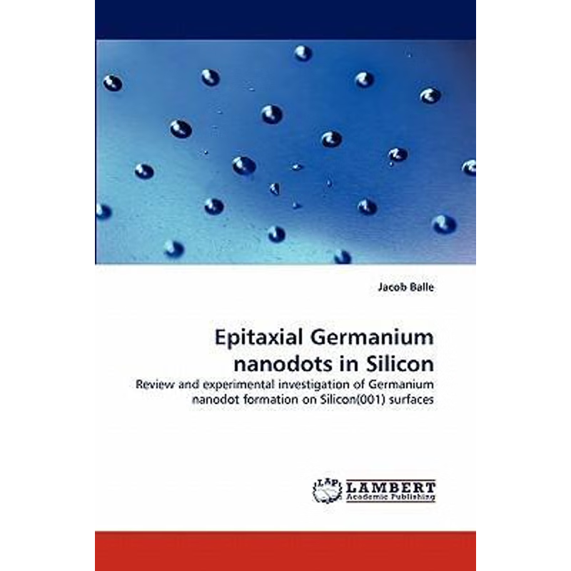 按需印刷Epitaxial Germanium Nanodots in Silicon[9783838396774]