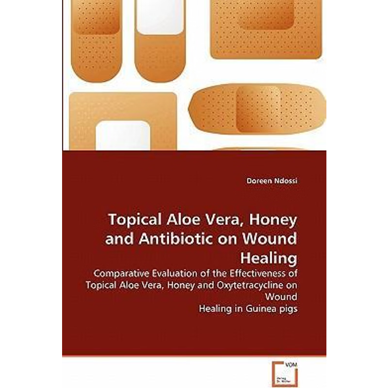 按需印刷Topical Aloe Vera, Honey and Antibiotic on Wound Healing[9783639296983]