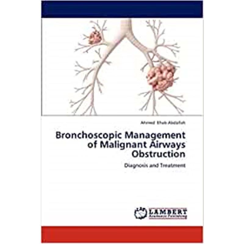 按需印刷Bronchoscopic Management of Malignant Airways Obstruction[9783659245596]