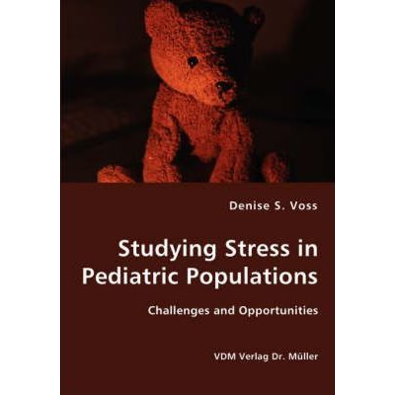 按需印刷Studying Stress in Pediatric Populations - Challenges and Opportunities[9783836427333]