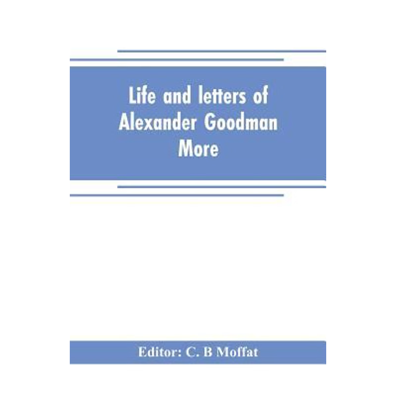 预订Life and letters of Alexander Goodman More, with selections from his zoological and botanical writin