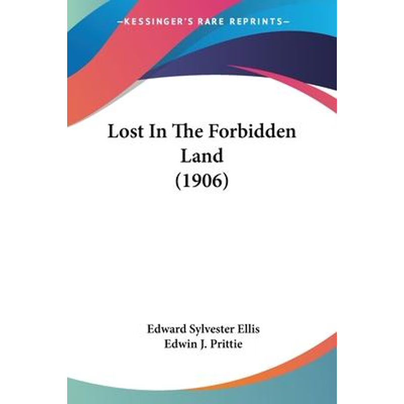 按需印刷Lost In The Forbidden Land (1906)[9781104258818]