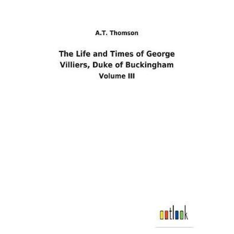 按需印刷The Life and Times of George Villiers, Duke of Buckingham[9783732629886]