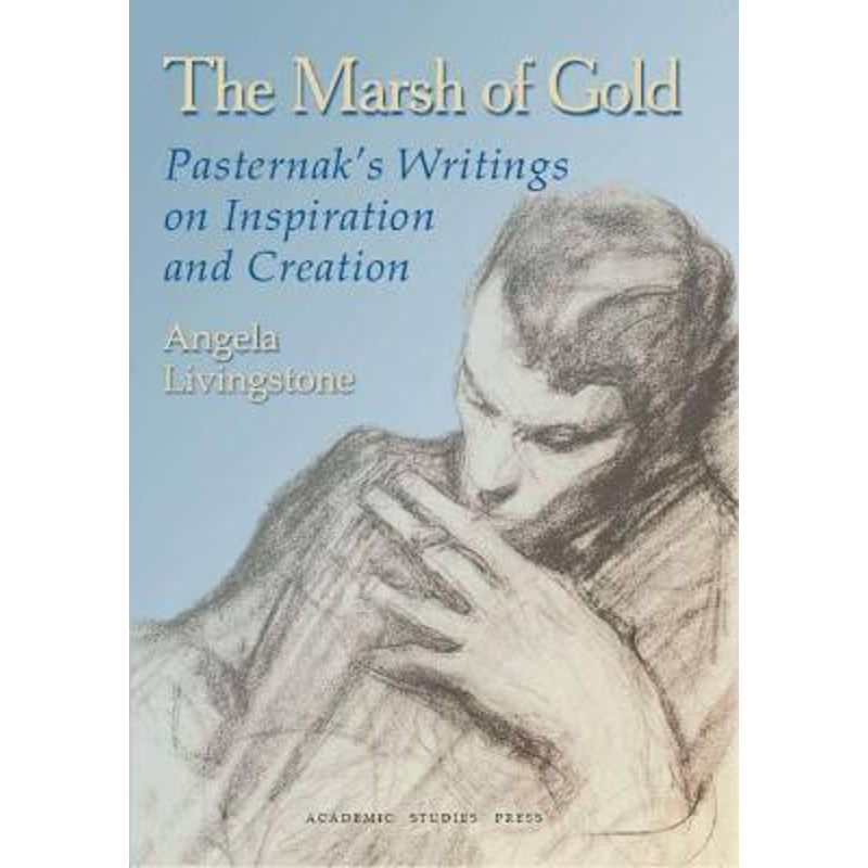 按需印刷The Marsh of Gold. Pasternak's Writings on Inspiration and Creation[9781934843239]