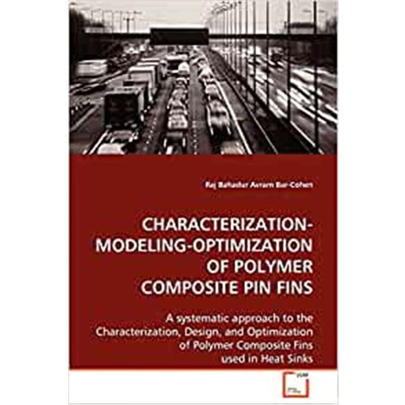 按需印刷Characterization-Modeling-Optimization of Polymer Composite Pin Fins[9783639112023]