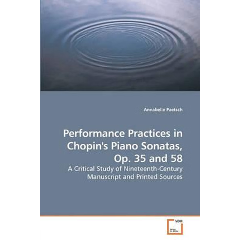 按需印刷Performance Practices in Chopin's Piano Sonatas, Op. 35 and 58[9783639213676]