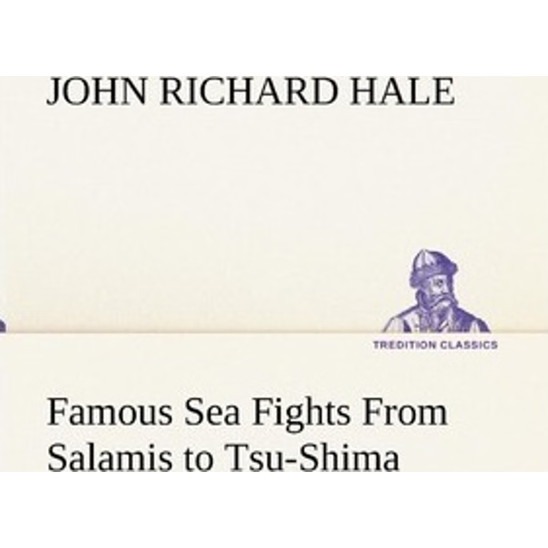 按需印刷Famous Sea Fights From Salamis to Tsu-Shima[9783849155278]