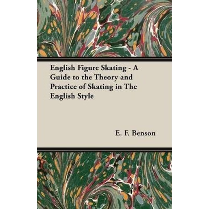 按需印刷English Figure Skating - A Guide to the Theory and Practice of Skating in the English Style[9781473306424]