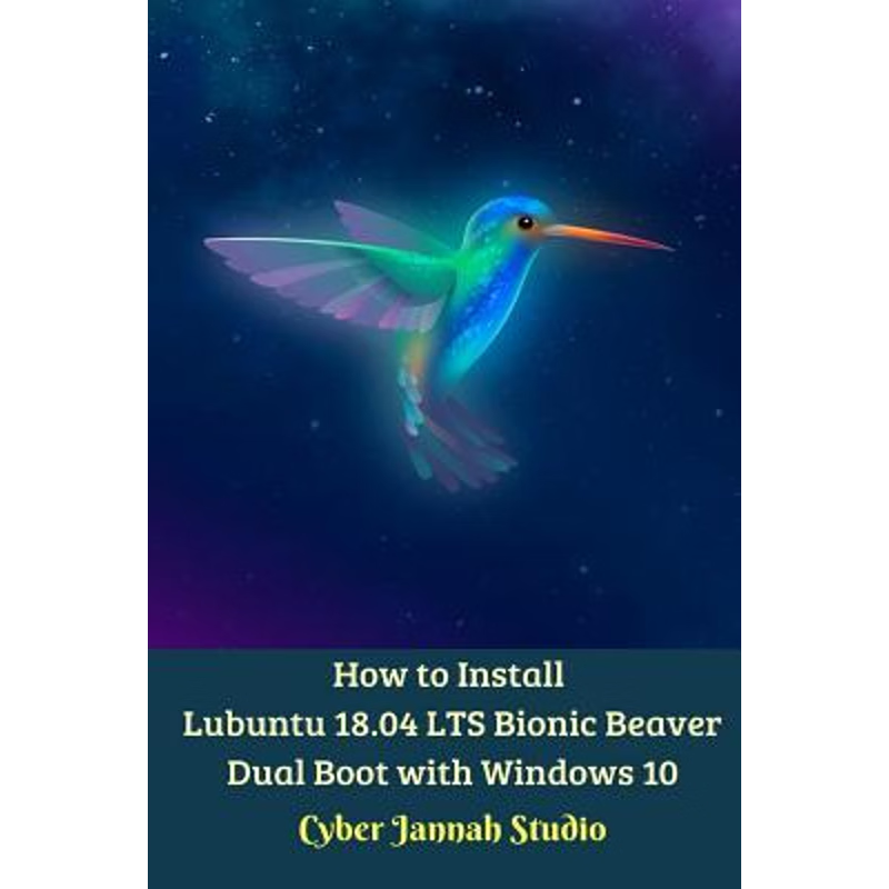 按需印刷How to Install Lubuntu 18.04 LTS Bionic Beaver Dual Boot with Windows 10[9780464789512]