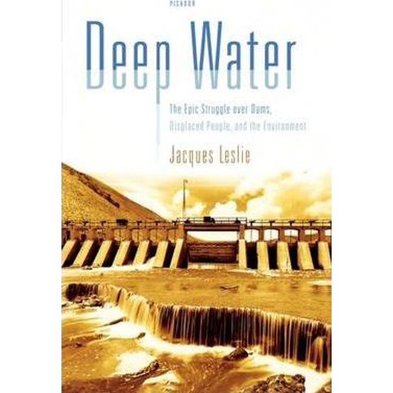 按需印刷Deep Water:Epic Struggle Over Dams, Displaced People, the Environment[9780312425562]