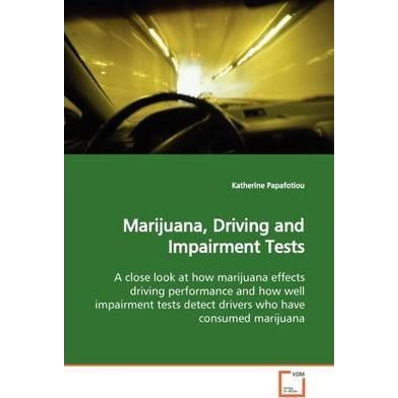 按需印刷Marijuana, Driving and Impairment Tests[9783639139563]